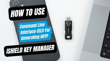 How to manage iShield Key 2 with iShield Key Manager | CLI generating HOTP | HOW TO USE | Swissbit