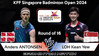 🔴LIVE SCORE | Anders ANTONSEN (DEN) vs LOH Kean Yew (SGP) | Singapore Badminton Open 2024