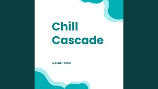 Chill Cascade