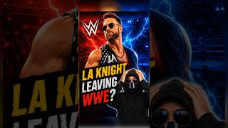 LA Knight WWE Chhod Raha Hai?! 😳 AEW Ya TNA?! | WWE Rumors Hindi #shorts #wweshorts #laknight
