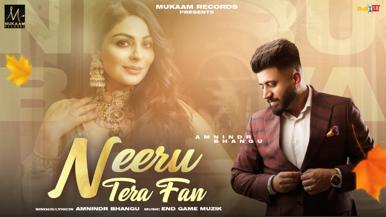 Neeru Tera Fan (Official Song) | Amnindr Bhangu | Latest Punjabi Songs 2022 | Mukaam Records