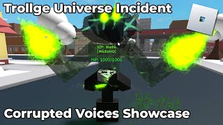 ROBLOX Trollge Universe Incident - Corrupted Voices Showcase