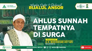 #2 MDS RIJALUL ANSOR | AHLUS SUNNAH TEMPATNYA DI SURGA | KH. MASRIKHAN ASY'ARI 2023