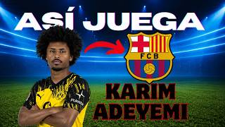 ASÍ JUEGA KARIM ADEYEMI 💥 ¿ES ESTE EL FICHAJE QUE NECESITA EL BARÇA?