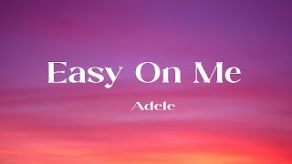 Adele - Easy On Me (Lyrics)