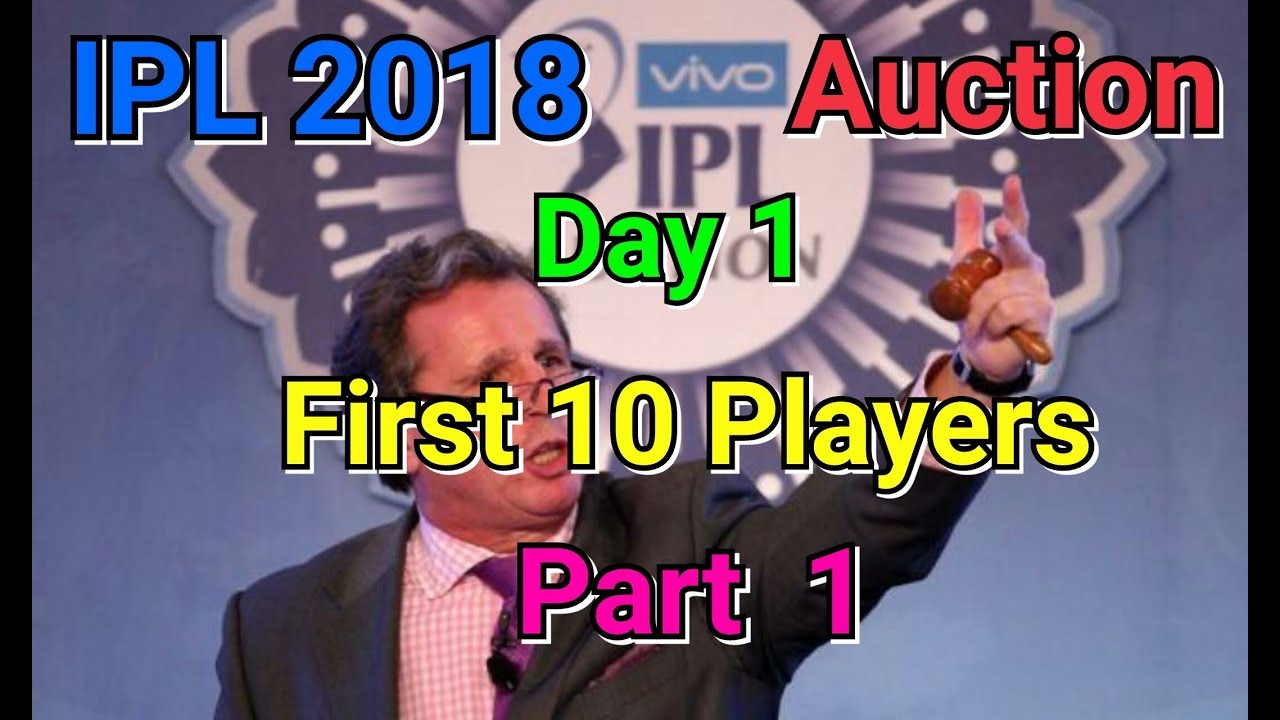 IPL 2018 Auction  Day 1  First 10 players Part 1