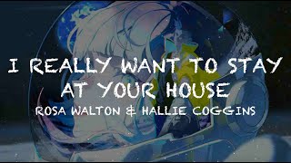 【1 hour loop】I REALLY WANT TO STAY AT YOUR HOUSE - ROSA WALTON & HALLIE COGGINS lyrics