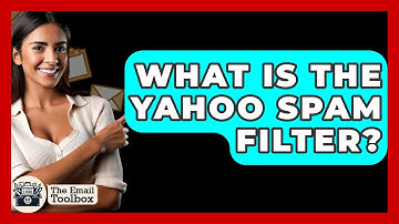 What Is The Yahoo Spam Filter? - TheEmailToolbox.com