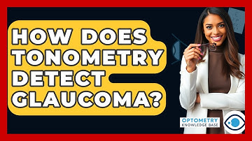 How Does Tonometry Detect Glaucoma? - Optometry Knowledge Base