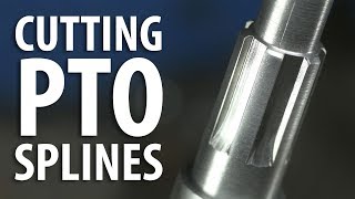 CUT PTO SPLINES IN 18 EASY STEPS!