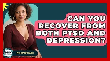 Can You Recover From Both PTSD And Depression? - PTSD Support Channel