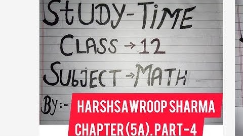 Class-12/Math chapter (5A)/part-4/Hindi classes/harshsawroop sharma book/study time : u.p. baord