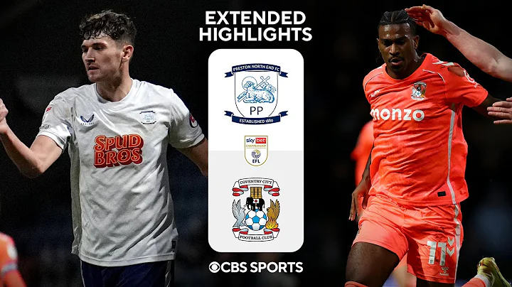 Preston North End vs. Coventry City: Extended Highlights | EFL Championship | CBS Sports Golazo