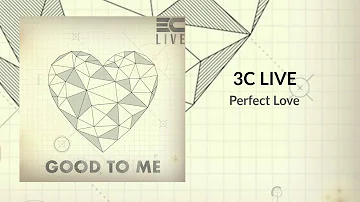 3C Live - "Perfect Love"