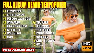  Album Remix Terpopuler 2024  Mengapa Masih Di Sini  Pecah Seribu