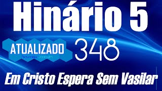 Download Lagu HINO 348 CCB -Em Cristo Esperava Sem Vacilar-HINÁRIO 5 ATUALIZADO  @severinojoaquimdasilva-oficial ​ MP3