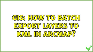 GIS: How to batch export layers to KML in ArcMap?