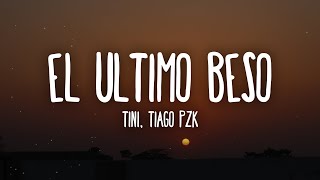 TINI, Tiago PZK - El Último Beso (Letra\/Lyrics)