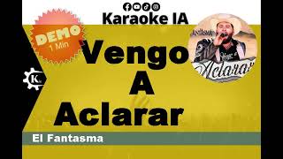 El Fantasma - Vengo A Aclarar - Karaoke