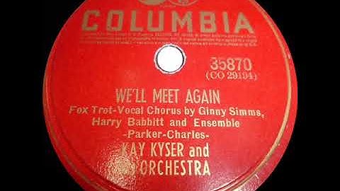 1940 Kay Kyser - We’ll Meet Again (Ginny Simms, Harry Babbitt, and ensemble vocal)