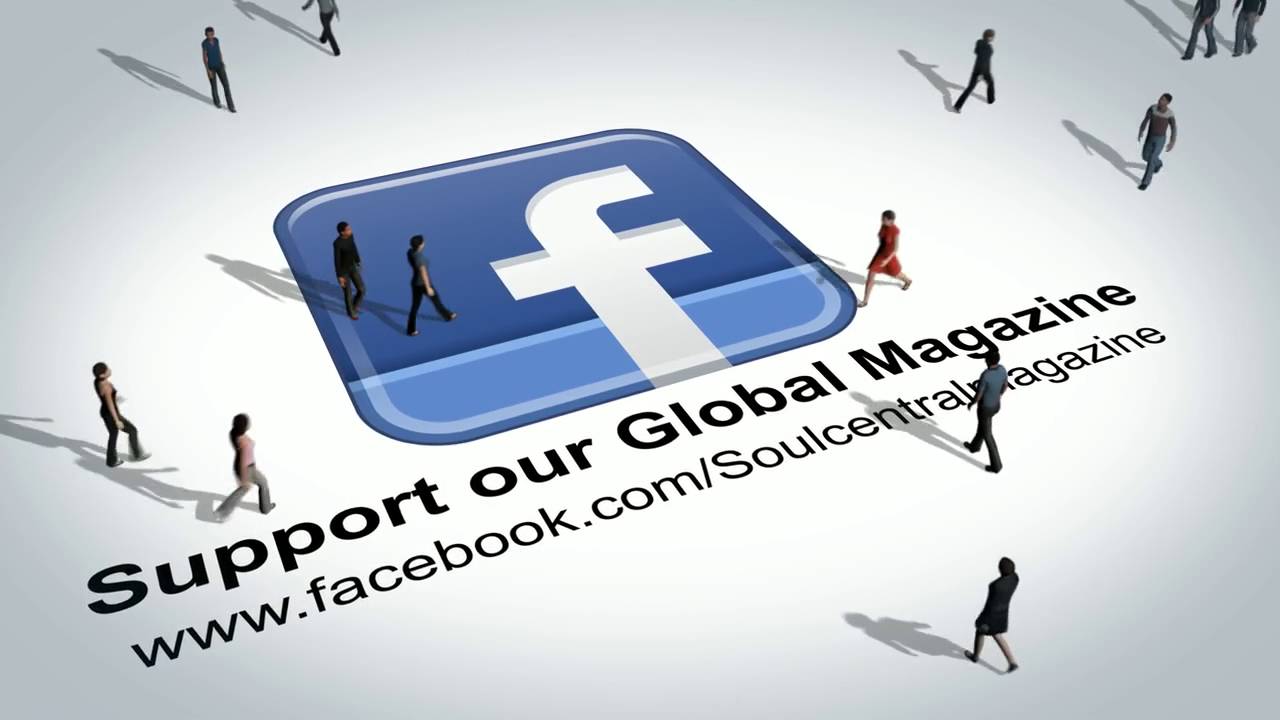 Facebook Soul Central Magazine @Soulcentralmag @Soulcentraltv