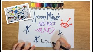 Joan Miró Abstract Art- Make your own art piece inspired by this artist!