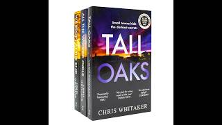 Chris Whitaker Collection 3 Books Set (We Begin at the End, Tall Oaks, All The Wicked Girls)