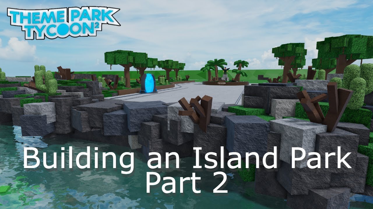 Building an Island Park in Theme Park Tycoon 2 | Part 2 - YouTube