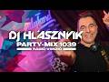 DJ Hlásznyik - Party-mix #1039 (Rádiós Mixműsor / Rádió Mix) [2026] | 2000s & 2010s SLÁGEREK ÚJ REMIXBEN | Heti Rádiós Mix 2026