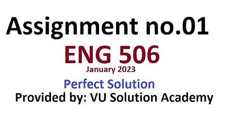 Eng 506 Assignment no.01 Solution january 2023 by VU Solution Academy
