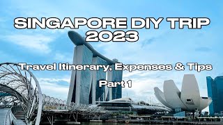 SINGAPORE 2023 5D/4N ITINERARY & EXPENSES (PART 1)