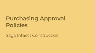 Sage Intacct Construction: How to Set Up Purchasing Approval Policies