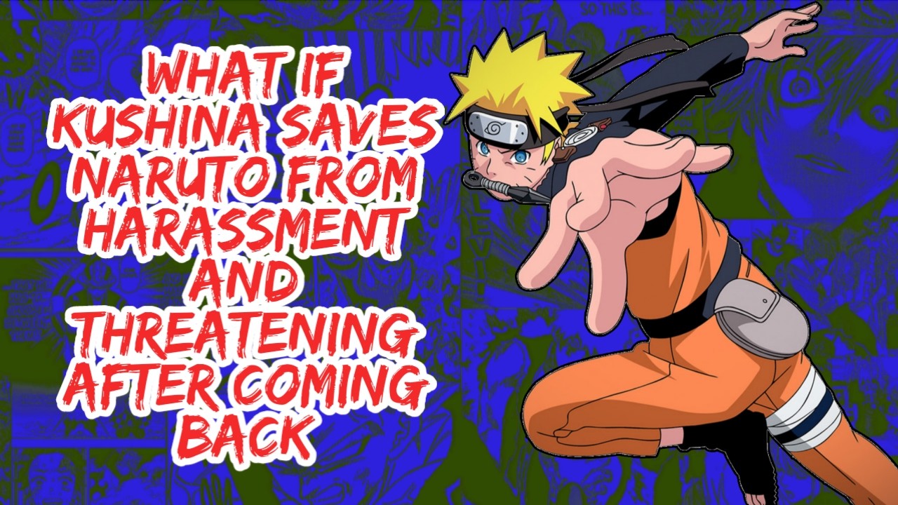 What if Kushina saves Naruto From Harassment And Threatening After Coming Back | Part 1