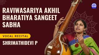 Vocal Rendition By Shrimathidevi P Ii Raviwasariya Akhil Bharatiya Sangeet Sabha