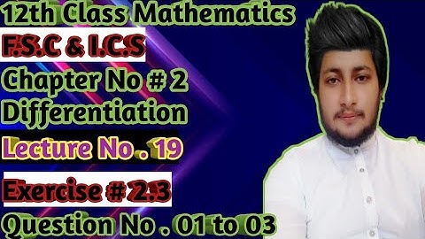 12th Class Mathematics || Ch 2 Differentiation || Exercise 2.3 Question 1 to 3