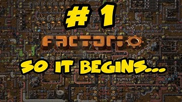 Factorio Let’s Play 0.17 - Ep. 1 - So it begins...