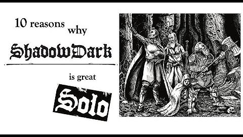 10 reasons why ShadowDark is great solo