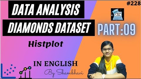 Data Analysis on diamonds dataset Part-09 | histplot | data science | exploratory data analysis
