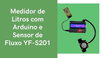 Medidor de Litros com Arduino e Sensor de Fluxo YF-S201