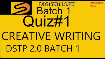 Digiskills Creative Writing Quiz 1 Batch 1 2022 | quiz 1 Creative writing batch 1 DSTP 2