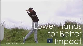 Lower Hands for Better Impact