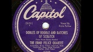 Oodles of Boodles and Batches of Scratch - The Ernie Felice Quartet