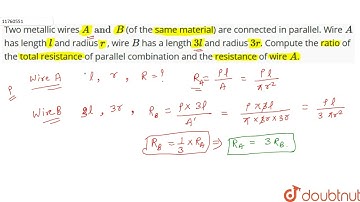 Two metallic wires A and B (of the same material) are connected in parallel. Wire A has length l...