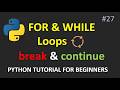 For Loop, While Loop, Break &amp; Continue in Python  | Python Tutorial for Beginners