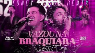 Hugo e Guilherme - Vazou na Braquiara (Sidney Sasso Remix)
