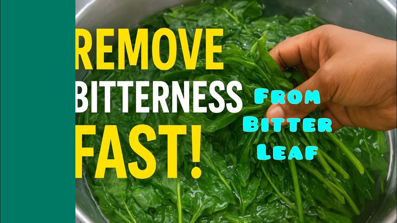 How To Remove Bitter Taste From Bitter Leaf Fast/Easy Natural Method