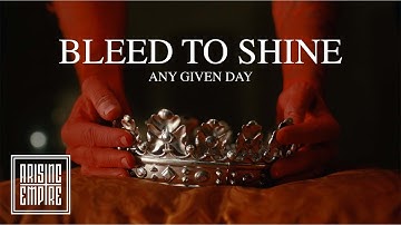 ANY GIVEN DAY - Bleed To Shine (OFFICIAL VIDEO)