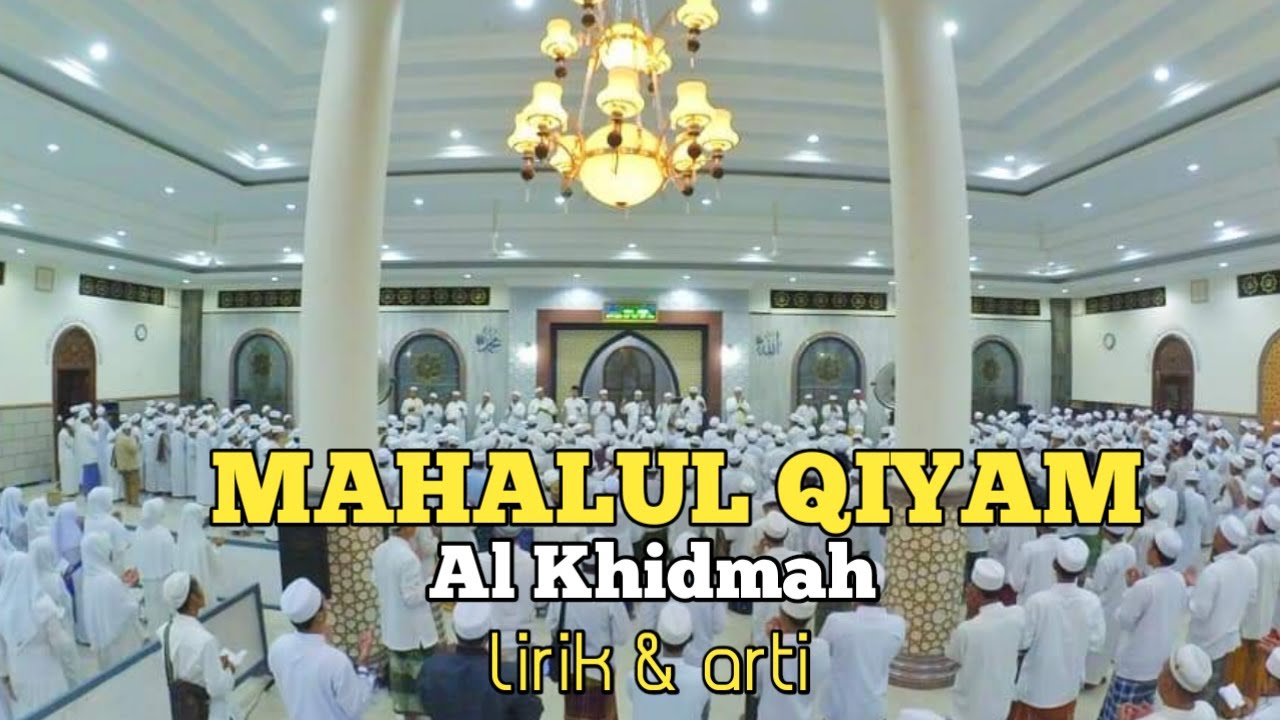 MAHALUL QIYAM | AL KHIDMAH | LIRIK ARAB LATIN DAN TERJEMAH