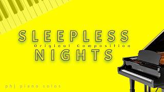 SLEEPLESS NIGHTS  - Original Piano Instrumental