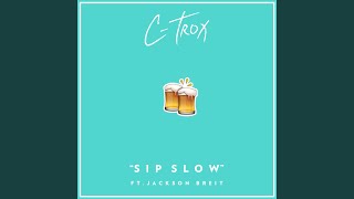 Video voorbeeld van "C-Trox - Sip Slow (feat. Jackson Breit)"